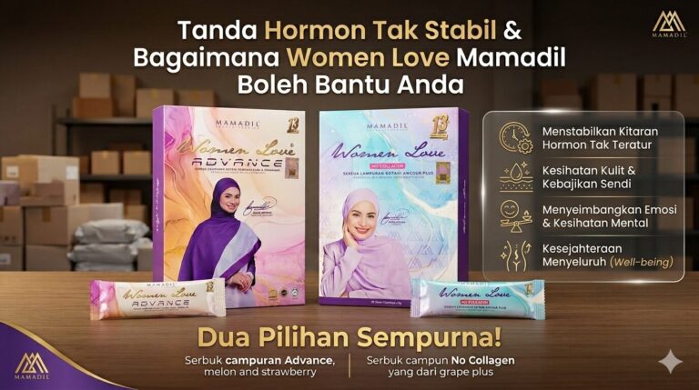 Tanda Hormon Tak Stabil & Bagaimana Women Love Mamadil Boleh Bantu Anda